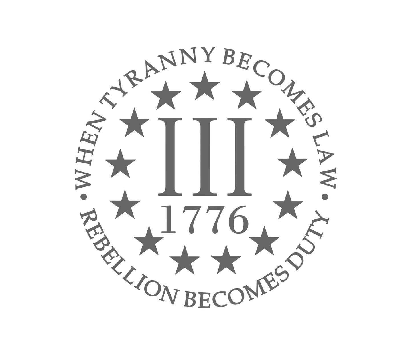 When Tyranny Becomes Law Rebellion Becomes Duty Patriot Party of the United States Lion Party 1776 America Car Decal